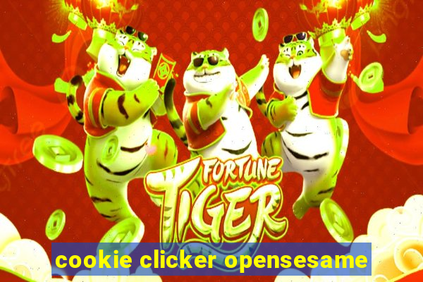 cookie clicker opensesame